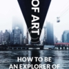 How To Be An Explorer of The World